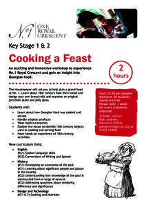 Key Stage 1 & 2  Cooking a Feast An exciting and immersive workshop to experience No.1 Royal Crescent and gain an insight into Georgian food.