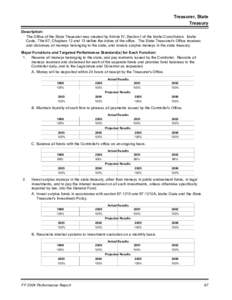 Treasurer, State Treasury Description: The Office of the State Treasurer was created by Article IV, Section I of the Idaho Constitution. Idaho Code, Title 67, Chapters 12 and 13 define the duties of the office. The State