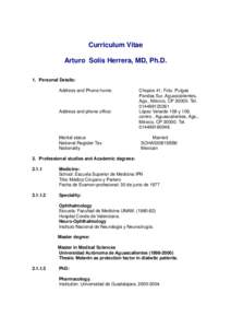 Curriculum Vitae Arturo Solís Herrera, MD, Ph.D. 1. Personal Details: Address and Phone home.  Address and phone office: