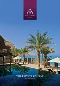 THE PRIVATE RESERVE BEIT MUSANDAM The Private Reserve, Beit Musandam Located at the secluded end of Zighy Bay on its own stretch of private beach, Beit Musandam has been carefully designed to reflect the traditional lo