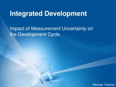 Engineering / Uncertainty / Engineering tolerance / Measurement uncertainty / Metrology / Tolerance analysis / Sensitivity analysis / Test method / Statistics / Measurement / Knowledge