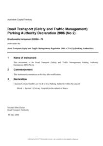 Australian Capital Territory  Road Transport (Safety and Traffic Management) Parking Authority Declaration[removed]No 2) Disallowable Instrument DI2006—78 made under the