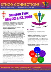 Newsletter 4 : February 12, 2009  Synod Session Two 22 & 23 May, 2009 To everyone in our Diocese, welcome to the first edition of  Synod Connections for 2009. The second session of our  
