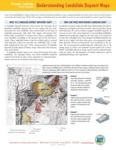 Oregon Geology  Fact Sheet Understanding Landslide Deposit Maps  Losses from landsliding in Oregon range from $10M to hundreds of millions a year, making landslides one of the most common and destructive