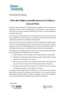 Comunicado de imprensa  Feira das Viagens consolida procura em Lisboa e ruma ao Porto Apurados os dados preliminares da 3ª edição da Feira das Viagens de Lisboa confirma-se que participaram no evento cerca dev