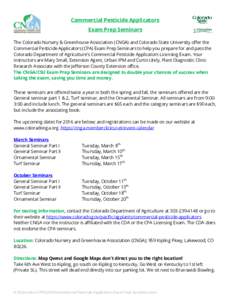 Commercial Pesticide Applicators Exam Prep Seminars The Colorado Nursery & Greenhouse Association (CNGA) and Colorado State University offer the Commercial Pesticide Applicators (CPA) Exam Prep Seminars to help you prepa