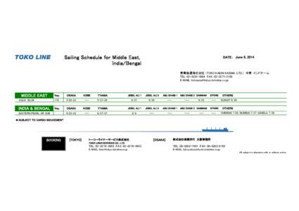 Sailing Schedule for Middle East, India/Bengal. DATE： June 6, 2014  東興海運株式会社 (TOKO KAIUN KAISHA, LTD.) 中東･インドチーム