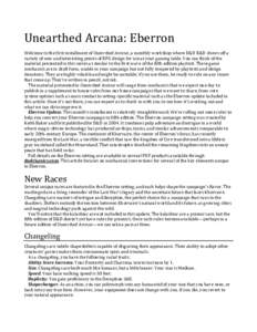 Unearthed Arcana: Eberron  Welcome to the first installment of Unearthed Arcana, a monthly workshop where D&D R&D shows off a variety of new and interesting pieces of RPG design for use at your gaming table. You can thin