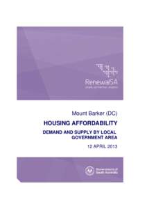 Mount Barker (DC)  HOUSING AFFORDABILITY DEMAND AND SUPPLY BY LOCAL GOVERNMENT AREA 12 APRIL 2013