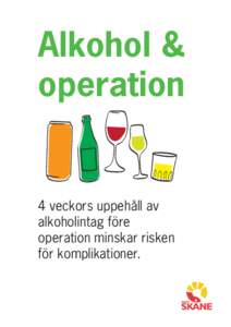 Alkohol & operation 4 veckors uppehåll av alkoholintag före operation minskar risken