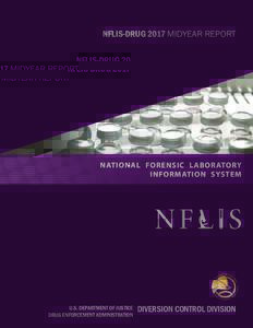 NFLIS-DRUG 2017 MIDYEAR REPORT  NATIONAL FORENSIC LABORATORY INFORMATION SYSTEM  U.S. DEPARTMENT OF JUSTICE
