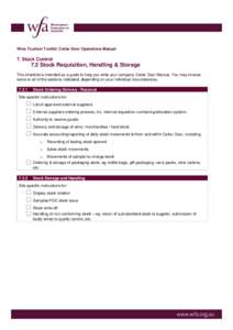 Wine Tourism Toolkit: Cellar Door Operations Manual  7. Stock Control 7.2 Stock Requisition, Handling & Storage This checklist is intended as a guide to help you write your company Cellar Door Manual. You may choose