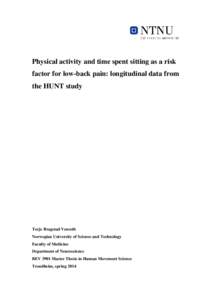 Physical activity and time spent sitting as a risk factor for low-back pain: longitudinal data from the HUNT study Torje Bragstad Venseth Norwegian University of Science and Technology