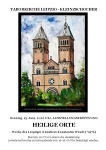 TABORKIRCHE LEIPZIG - KLEINZSCHOCHER  Sonntag, 15. Juni, 11.00 Uhr, AUSSTELLUNGSERÖFFNUNG HEILIGE ORTE Werke des Leipziger Künstlers Konstantin Wendt (*1976)