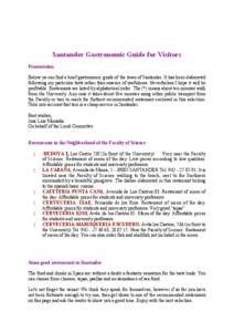 Santander Gastronomic Guide for Visitors Presentation Below yo can find a brief gastronomic guide of the town of Santander. It has been elaborated