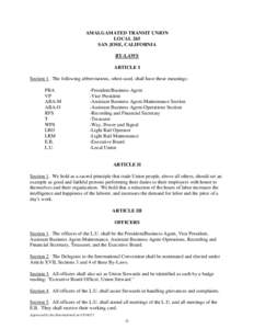 AMALGAMATED TRANSIT UNION LOCAL 265 SAN JOSE, CALIFORNIA BY-LAWS ARTICLE I Section 1. The following abbreviations, when used, shall have these meanings: