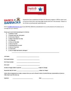 Fayetteville Cares established the Basics for Barracks program in 2010 to assist units to welcome home their returning single soldiers who live in the barracks. Below is a list of items we will provide requesting units. 