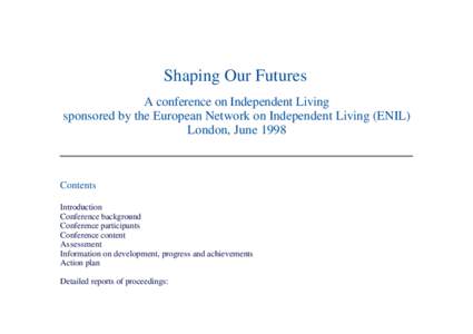 European Network on Independent Living (ENIL[removed]. "Shaping Our Futures, A conference on Independent Living.