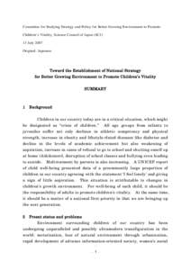 Committee for Studying Strategy and Policy for Better Growing Environment to Promote Children’s Vitality, Science Council of Japan (SCJ) 13 July 2007 Original: Japanese  Toward the Establishment of National Strategy