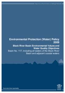 Environmental Protection (Water) Policy 2009 Black River Basin Environmental Values and Water Quality Objectives Basin No. 117, including all waters of the Black River Basin and adjacent coastal waters