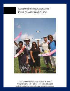 ACADEMY OF MODEL AERONAUTICS CLUB CHARTERING GUIDE 5161 East Memorial Drive, Muncie INTelephone | Fax  | www.modelaircraft.org