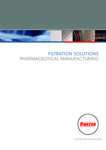 FILTRATION SOLUTIONS Pharmaceutical Manufacturing filtration specialists  FILTRATION SOLUTIONS FOR Pharmaceutical Manufacturing