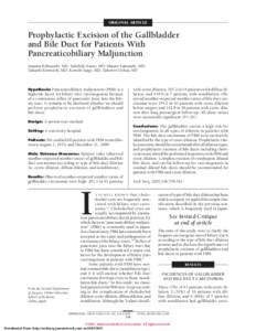 ORIGINAL ARTICLE  Prophylactic Excision of the Gallbladder and Bile Duct for Patients With Pancreaticobiliary Maljunction Susumu Kobayashi, MD; Takehide Asano, MD; Masato Yamasaki, MD;