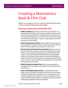 book & film club: Handbook  Creating a Masterpiece Book & Film Club Whether you are starting a new club or are an experienced book & film club member or leader, you will find the following hints and tips helpful.