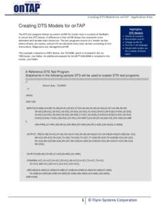 Creating DTS Models for onTAP - Application Note  Creating DTS Models for onTAP The DTS test program format as used in onTAP for cluster tests is a subset of GenRad’s in-circuit test DTS format. A difference is that on