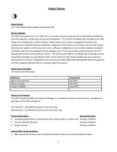 Project Charter  Project Name: 5.1.4 – LBR - Add Security Compliance Licenses Due to DCC Business Objective: The SSRC is mandated, per F.A.C. Rule 71A-1, to provide certain security services (vulnerability identificati