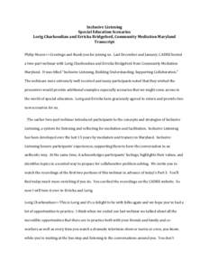 Inclusive Listening Special Education Scenarios Lorig Charkoudian and Erricka Bridgeford, Community Mediation Maryland Transcript Philip Moses>> Greetings and thank you for joining us. Last December and January, CADRE ho