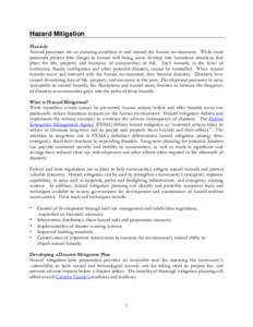 Hazard Mitigation Hazards Natural processes are an enduring condition in and around the human environment. While most processes present little danger to human well being, some develop into hazardous situations that place