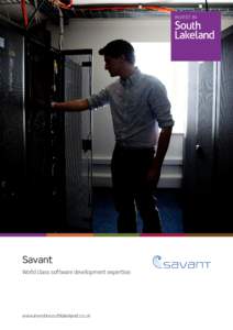 Savant World class software development expertise. www.investinsouthlakeland.co.uk  Savant
