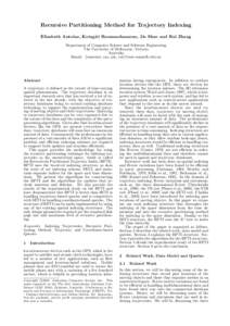 Recursive Partitioning Method for Trajectory Indexing Elizabeth Antoine, Kotagiri Ramamohanarao, Jie Shao and Rui Zhang Department of Computer Science and Software Engineering The University of Melbourne, Victoria Austra