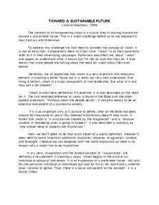 TOWARD A SUSTAINABLE FUTURE c David Woolfson, 1996 The creation of an empowering vision is a crucial step in moving humankind toward a sustainable future. This is a major challenge before us as we approach a new Century 