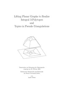 Lifting Planar Graphs to Realize Integral 3-Polytopes and Topics in Pseudo-Triangulations  Dissertation zur Erlangung des Doktorgrades