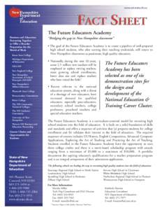 www.ed.state.nh.us  FACT SHEET The Future Educators Academy Business and Education: Partnering Together