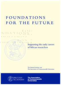 T H E N A I RO B I P RO C E S S  Foundations for the Future: Supporting the early careers of African researchers A paper commissioned by the British Academy