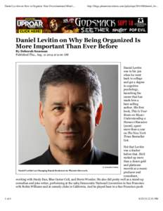 Daniel Levitin on How to Organize Your Overstimulated Mind |...  http://blogs.phoenixnewtimes.com/jackalopedaniel_lev... Daniel Levitin on Why Being Organized Is More Important Than Ever Before