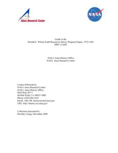 Guide to the Donald E. Wilson Earth Resources Survey Program Papers, [removed]PP07.13-DW NASA Ames History Office NASA Ames Research Center