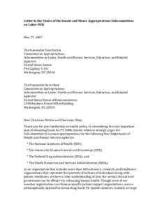 Letter to the Chairs of the Senate and House Appropriations Subcommittees  on Labor­HHS    May 21, 2007    The Honorable Tom Harkin 