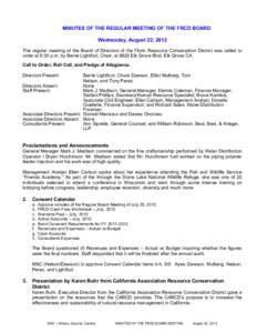 MINUTES OF THE REGULAR MEETING OF THE FRCD BOARD Wednesday, August 22, 2012 The regular meeting of the Board of Directors of the Florin Resource Conservation District was called to order at 6:30 p.m. by Barrie Lightfoot,