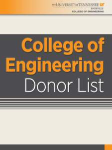 College of Engineering Donor List College of Engineering Donor List On behalf of the students, faculty, administrators, and staff of the College