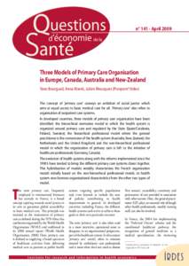 n° 141 - April 2009  Three Models of Primary Care Organisation in Europe, Canada, Australia and New-Zealand Yann Bourgueil, Anna Marek, Julien Mousquès (Prospere*/Irdes)