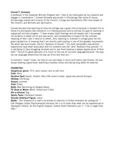 Conrad T. Gromada A professor in the Graduate Ministry Program who “likes to be interrupted by my students and engage in conversation,” Conrad Gromada specializes in Christology (the study of Jesus), Ecclesiology (na