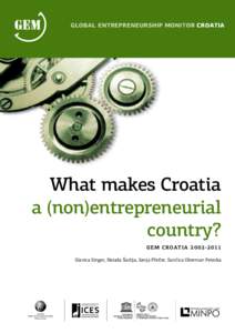 GLOBAL ENTREPRENEURSHIP MONITOR CROATIA  What makes Croatia a (non)entrepreneurial country? G E M C R OAT I A[removed]