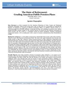 The State of Retirement: Grading Americas Public Pension Plans Thursday, May 1, [removed]:30–2:00 p.m. Speaker Biographies Dan Doonan is a labor economist for the American Federation of State, County and Municipal