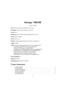 Package ‘MRMR’ July 2, 2014 Title Multivariate Regression Models for Reserving Description Tools to analyze non-life loss reserves Version 0.1.3 Maintainer Brian A. Fannin <BFannin@RedwoodsGroup.com>