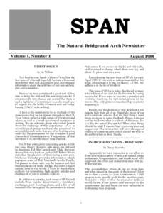 SPAN The Natural Bridge and Arch Newsletter Volume 1, Number 1 August 1988 their names. If you are not on this list and wish to be,