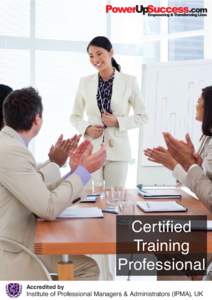 Certified Training Professional Accredited by  Institute of Professional Managers & Administrators (IPMA), UK